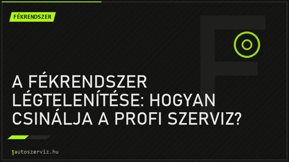 Fékrendszer - A fékrendszer légtelenítése: Hogyan csinálja a profi szerviz?