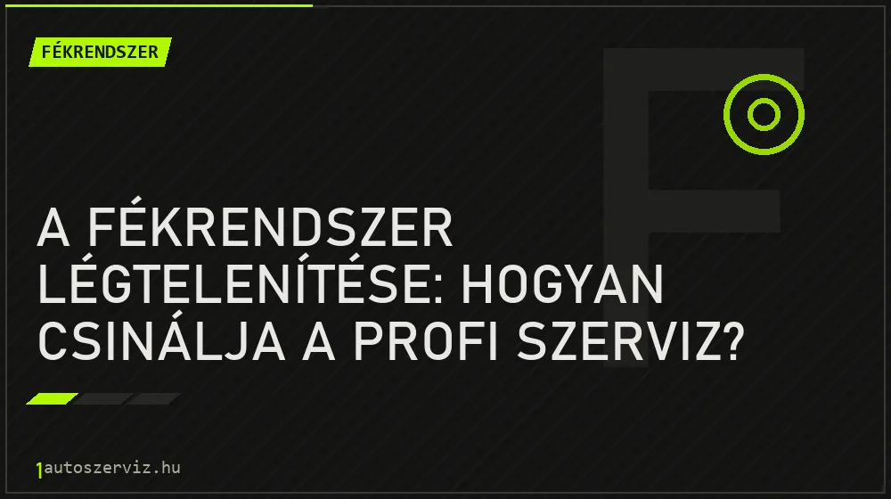 A fékrendszer légtelenítése: Hogyan csinálja a profi szerviz? - Fékrendszer, 1autoszerviz Óbuda