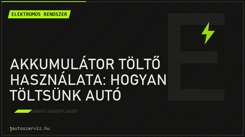 Akkumulátor töltő használata: Hogyan töltsünk autó akkumulátort biztonságosan? - Elektromos rendszer, 1autoszerviz Óbuda
