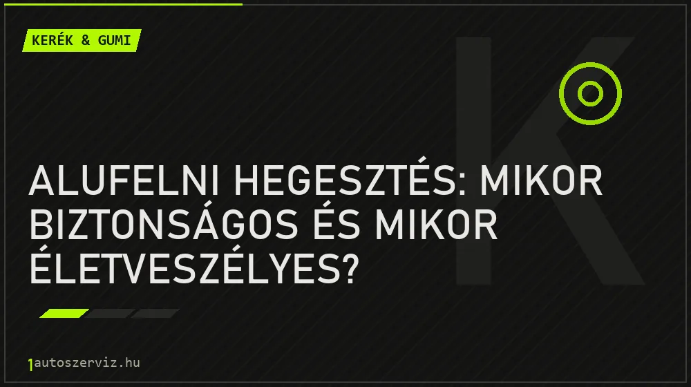 Alufelni hegesztés: Mikor biztonságos és mikor életveszélyes? - Kerék & gumi, 1autoszerviz Óbuda