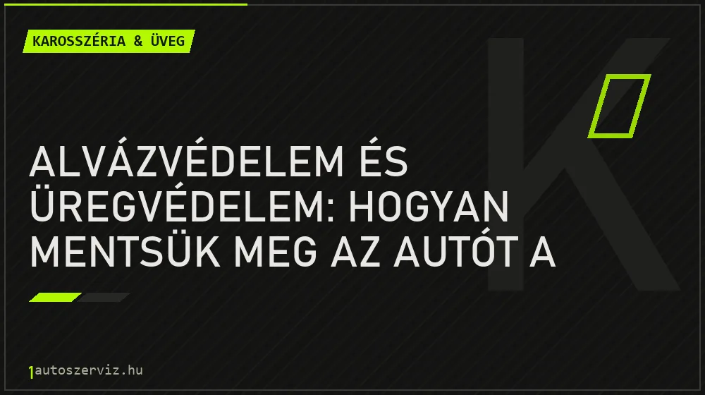 Alvázvédelem és üregvédelem: Hogyan mentsük meg az autót a rozsdától? - Karosszéria & üveg