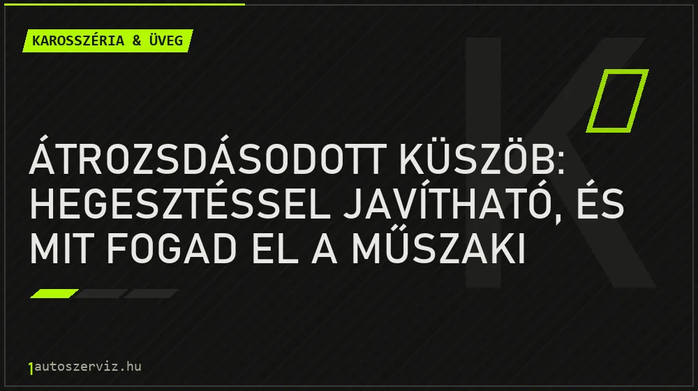 Átrozsdásodott küszöb: hegesztéssel javítható, és mit fogad el a műszaki vizsga?
