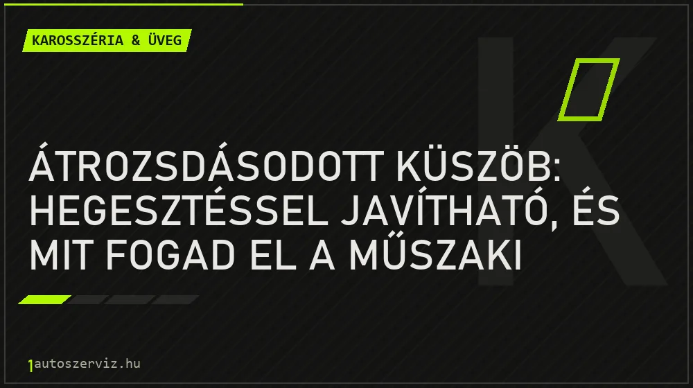 Karosszéria & üveg - Átrozsdásodott küszöb: hegesztéssel javítható, és mit fogad el a műszaki vizsga?