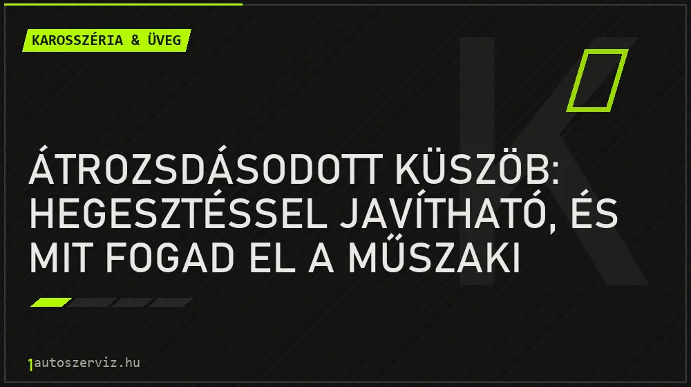 Átrozsdásodott küszöb: hegesztéssel javítható, és mit fogad el a műszaki vizsga? - Karosszéria & üveg, 1autoszerviz Óbuda