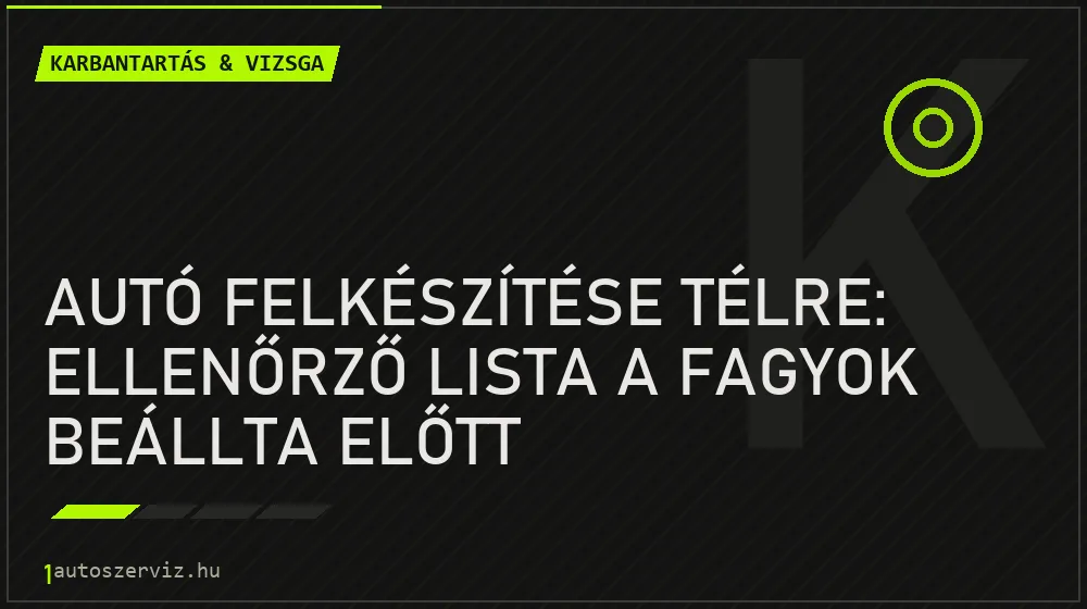 Autó felkészítése télre: Ellenőrző lista a fagyok beállta előtt - Karbantartás & vizsga, 1autoszerviz Óbuda