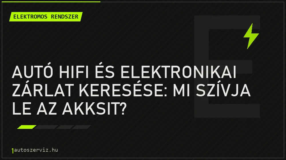 Autó hifi és elektronikai zárlat keresése: Mi szívja le az akksit? - Elektromos rendszer, 1autoszerviz Óbuda