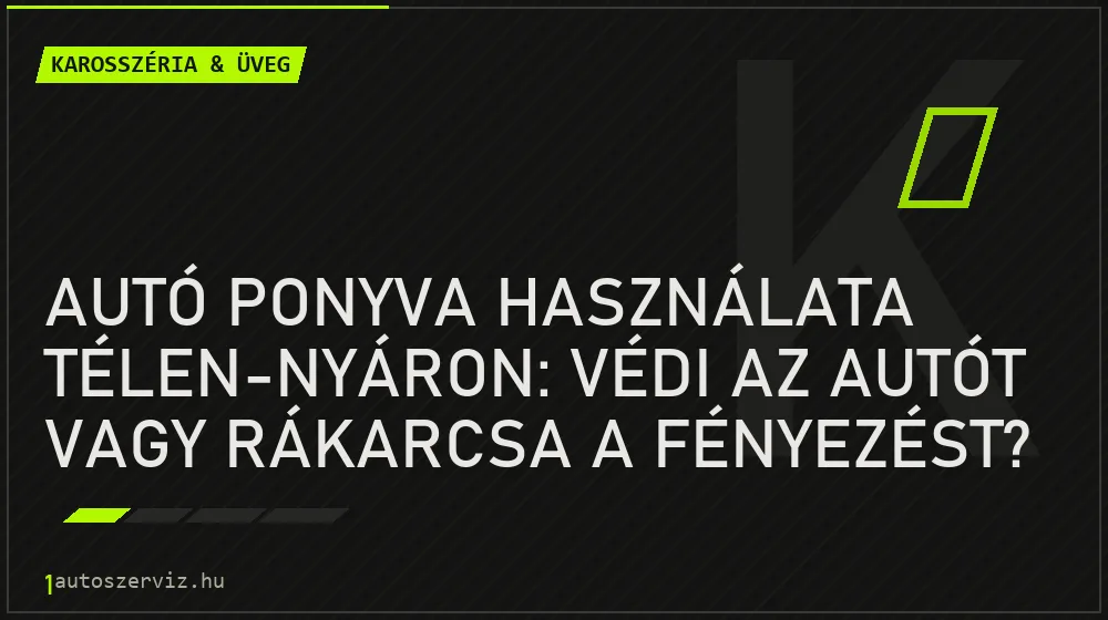 Autó ponyva használata télen-nyáron: Védi az autót vagy rákarcsa a fényezést? - Karosszéria & üveg