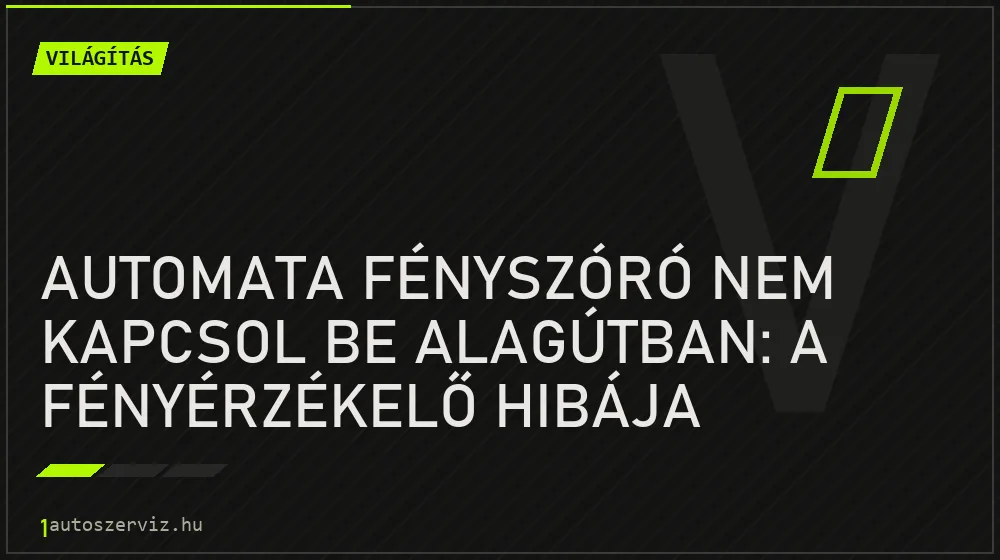 Világítás - Automata fényszóró nem kapcsol be alagútban: a fényérzékelő hibája