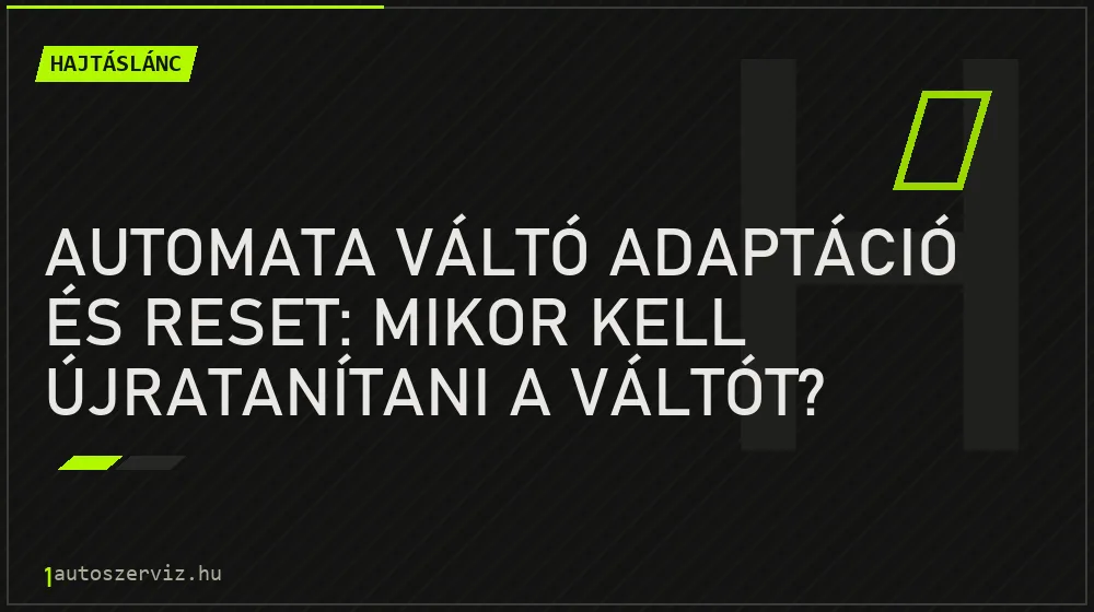 Automata váltó adaptáció és reset: mikor kell újratanítani a váltót?