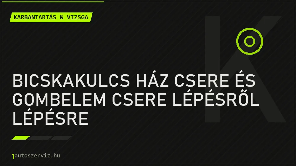 Bicskakulcs ház csere és gombelem csere lépésről lépésre - Karbantartás & vizsga, 1autoszerviz Óbuda