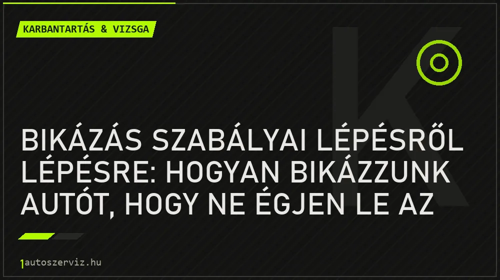 Bikázás szabályai lépésről lépésre: Hogyan bikázzunk autót, hogy ne égjen le az elektronika? - Karbantartás & vizsga, 1autoszerviz Óbuda