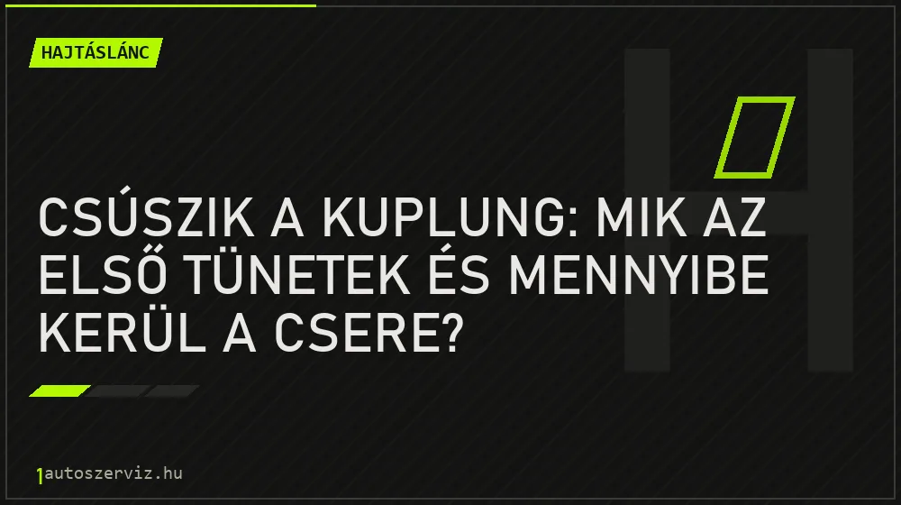Csúszik a kuplung: Mik az első tünetek és mennyibe kerül a csere? - Hajtáslánc, 1autoszerviz Óbuda