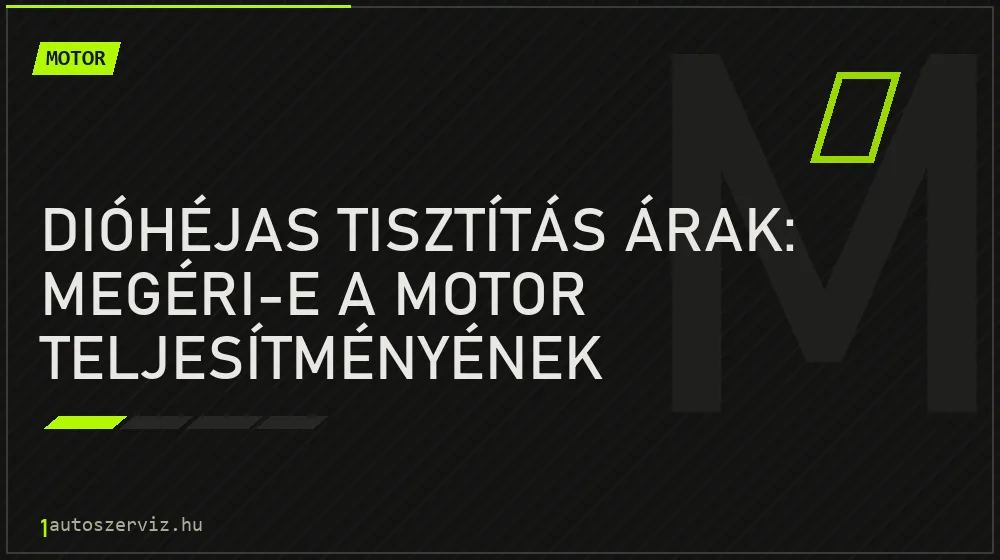 Dióhéjas tisztítás árak: Megéri-e a motor teljesítményének visszaállítására? - Motor, 1autoszerviz Óbuda
