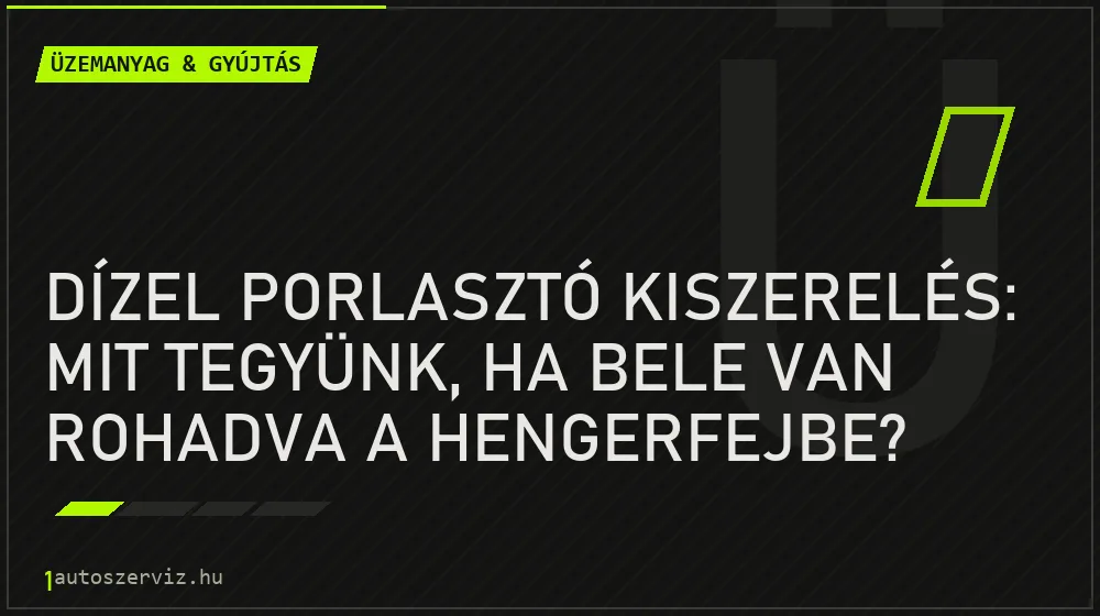 Dízel porlasztó kiszerelés: Mit tegyünk, ha bele van rohadva a hengerfejbe? - Üzemanyag & gyújtás, 1autoszerviz Óbuda