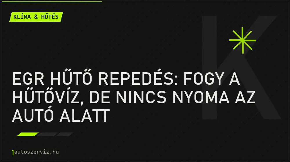 EGR hűtő repedés: Fogy a hűtővíz, de nincs nyoma az autó alatt - Klíma & hűtés, 1autoszerviz Óbuda