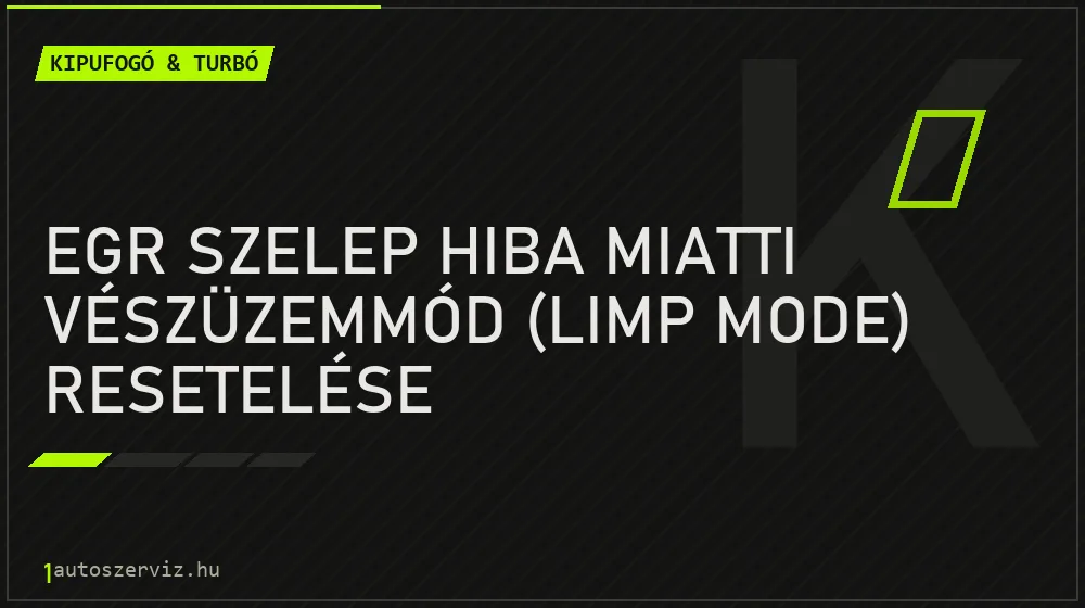 EGR szelep hiba miatti vészüzemmód (Limp mode) resetelése - Kipufogó & turbó, 1autoszerviz Óbuda