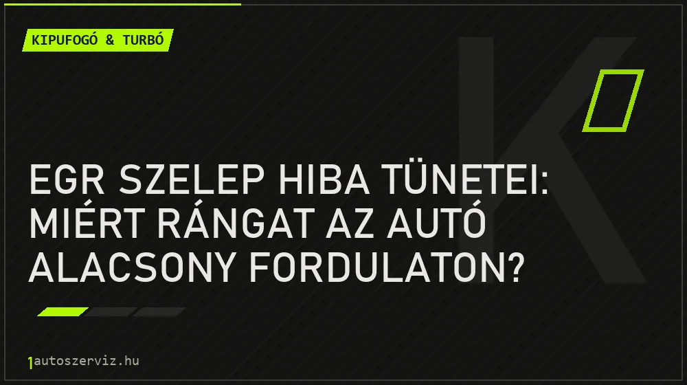 EGR szelep hiba tünetei: Miért rángat az autó alacsony fordulaton? - Kipufogó & turbó, 1autoszerviz Óbuda