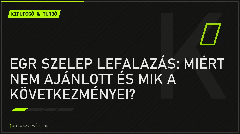 EGR szelep lefalazás: Miért nem ajánlott és mik a következményei? - Kipufogó & turbó