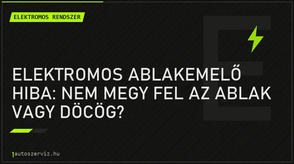 Elektromos ablakemelő hiba: nem megy fel az ablak vagy döcög? - Elektromos rendszer, 1autoszerviz Óbuda