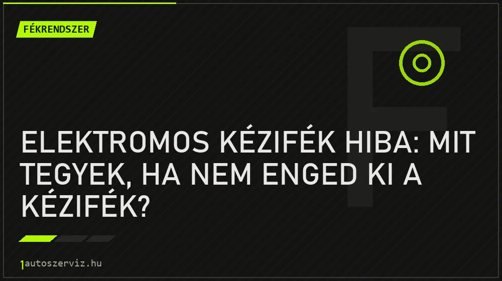 Elektromos kézifék hiba: Mit tegyek, ha nem enged ki a kézifék? - Fékrendszer, 1autoszerviz Óbuda