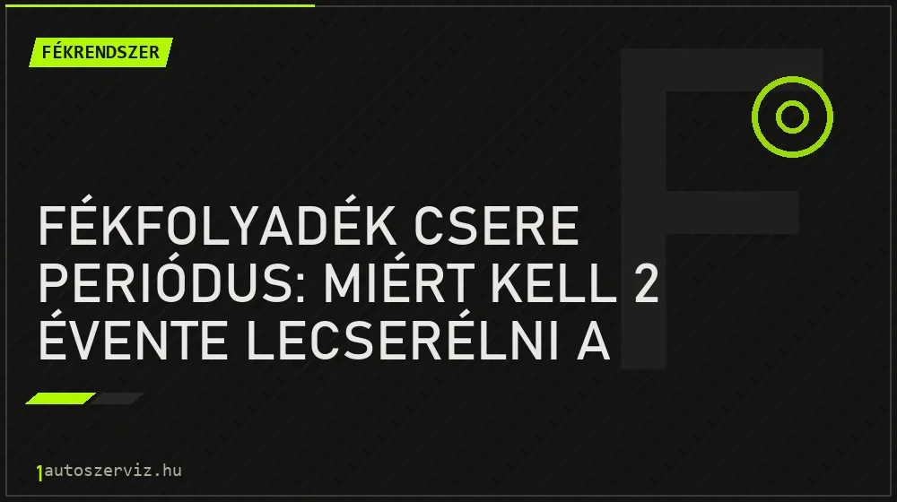 Fékfolyadék csere periódus: Miért kell 2 évente lecserélni a fékolajat? - Fékrendszer, 1autoszerviz Óbuda