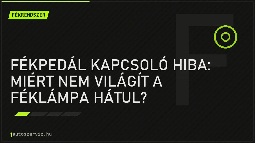 Fékpedál kapcsoló hiba: Miért nem világít a féklámpa hátul? - Fékrendszer, 1autoszerviz Óbuda