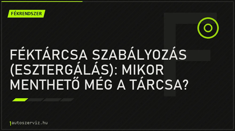 Féktárcsa szabályozás (esztergálás): Mikor menthető még a tárcsa? - Fékrendszer, 1autoszerviz Óbuda