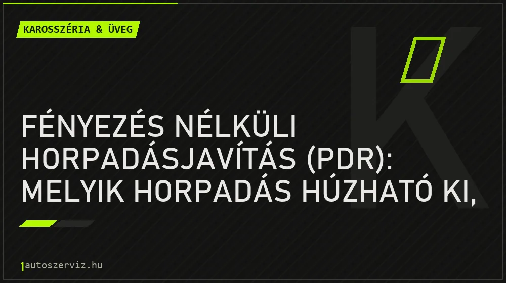 Fényezés nélküli horpadásjavítás (PDR): melyik horpadás húzható ki, és melyiket kell fényezni? - Karosszéria & üveg, 1autoszerviz Óbuda