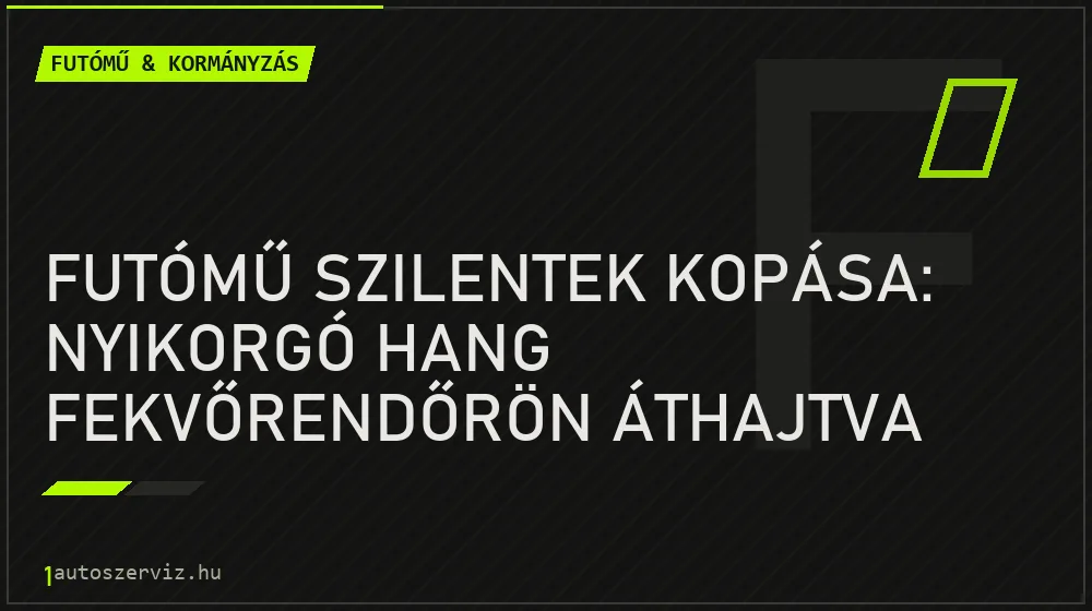 Futómű szilentek kopása: Nyikorgó hang fekvőrendőrön áthajtva - Futómű & kormányzás, 1autoszerviz Óbuda