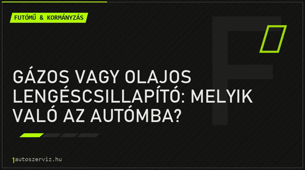 Gázos vagy olajos lengéscsillapító: melyik való az autómba? - Futómű & kormányzás, 1autoszerviz Óbuda
