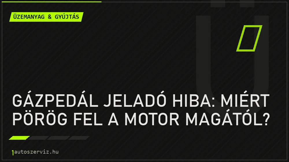 Gázpedál jeladó hiba: Miért pörög fel a motor magától? - Üzemanyag & gyújtás, 1autoszerviz Óbuda