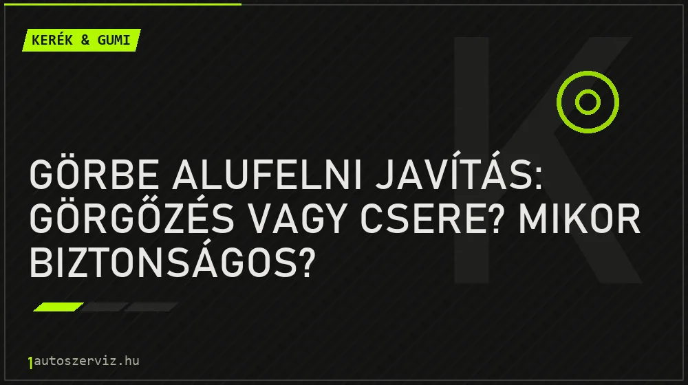 Görbe alufelni javítás: Görgőzés vagy csere? Mikor biztonságos? - Kerék & gumi, 1autoszerviz Óbuda