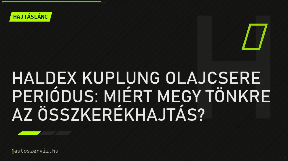 Haldex kuplung olajcsere periódus: Miért megy tönkre az összkerékhajtás? - Hajtáslánc, 1autoszerviz Óbuda