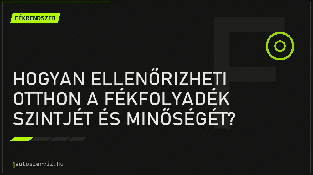 Hogyan ellenőrizheti otthon a fékfolyadék szintjét és minőségét? - Fékrendszer