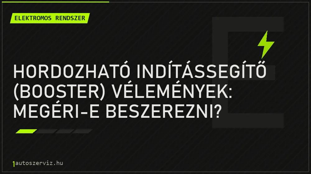 Hordozható indítássegítő (booster) vélemények: Megéri-e beszerezni? - Elektromos rendszer