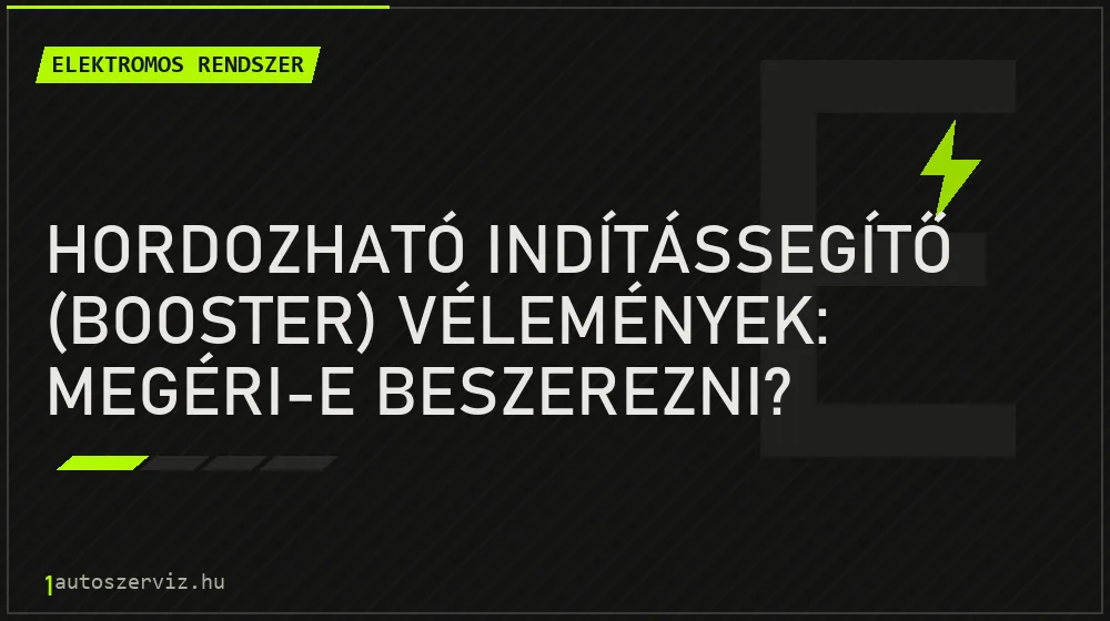 Hordozható indítássegítő (booster) vélemények: Megéri-e beszerezni? - Elektromos rendszer, 1autoszerviz Óbuda