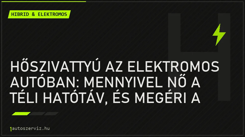 Hőszivattyú az elektromos autóban: mennyivel nő a téli hatótáv, és megéri a felárat? - Hibrid & elektromos, 1autoszerviz Óbuda