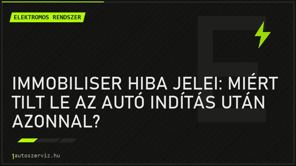 Immobiliser hiba jelei: Miért tilt le az autó indítás után azonnal? - Elektromos rendszer