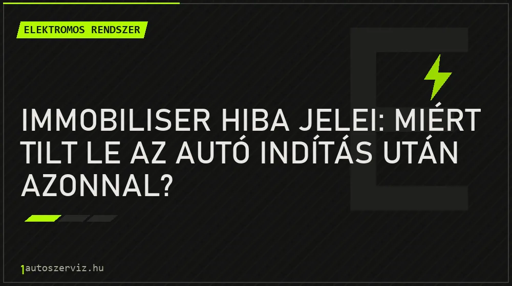 Immobiliser hiba jelei: Miért tilt le az autó indítás után azonnal? - Elektromos rendszer, 1autoszerviz Óbuda
