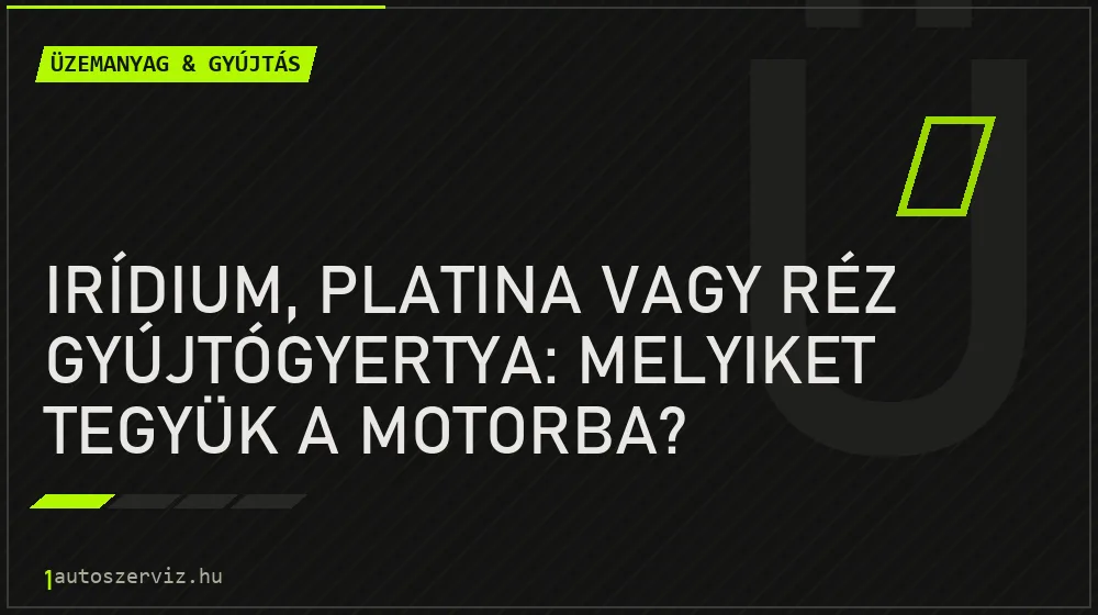 Irídium, platina vagy réz gyújtógyertya: melyiket tegyük a motorba?