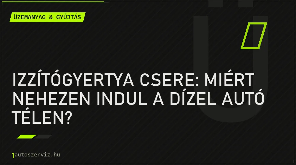 Izzítógyertya csere: Miért nehezen indul a dízel autó télen? - Üzemanyag & gyújtás