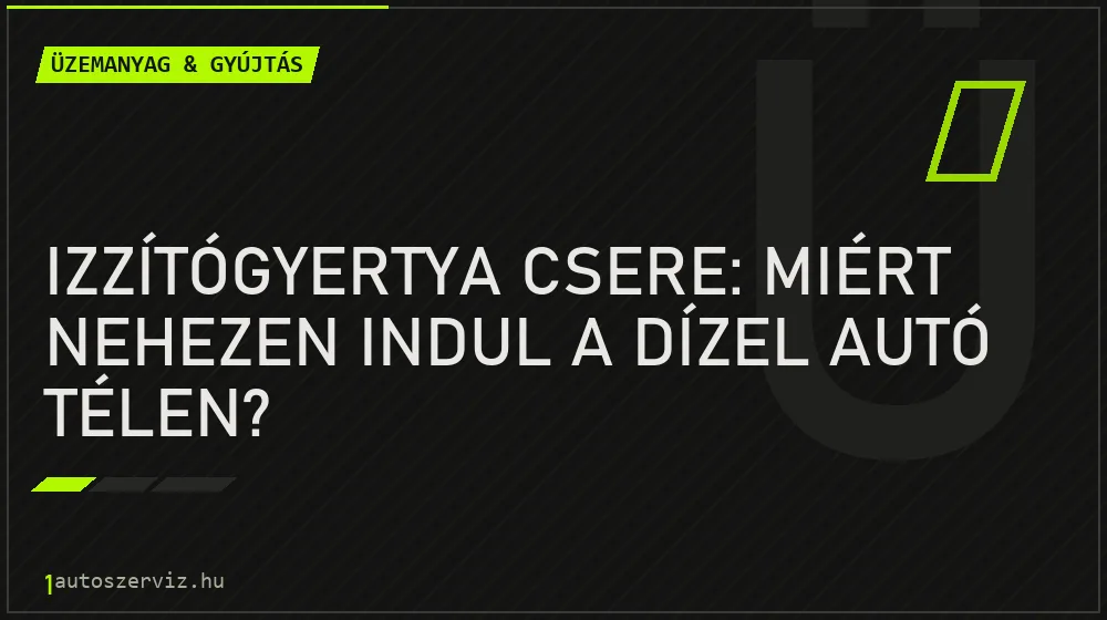 Üzemanyag & gyújtás - Izzítógyertya csere: Miért nehezen indul a dízel autó télen?