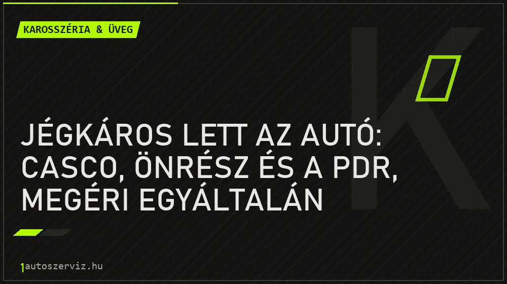 Jégkáros lett az autó: casco, önrész és a PDR, megéri egyáltalán javíttatni? - Karosszéria & üveg, 1autoszerviz Óbuda