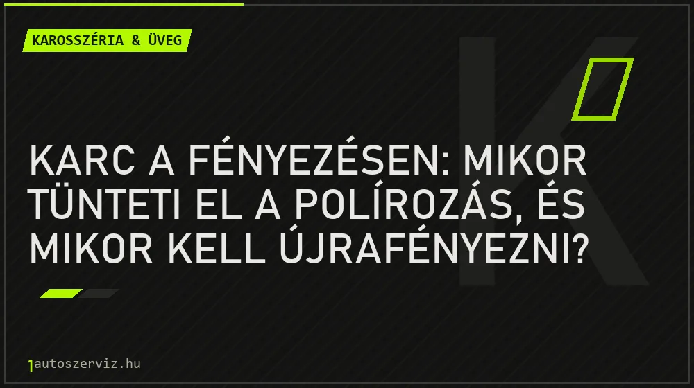 Karosszéria & üveg - Karc a fényezésen: mikor tünteti el a polírozás, és mikor kell újrafényezni?