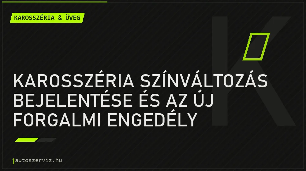 Karosszéria színváltozás bejelentése és az új forgalmi engedély - Karosszéria & üveg, 1autoszerviz Óbuda