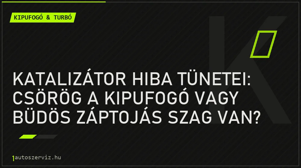 Katalizátor hiba tünetei: Csörög a kipufogó vagy büdös záptojás szag van? - Kipufogó & turbó, 1autoszerviz Óbuda