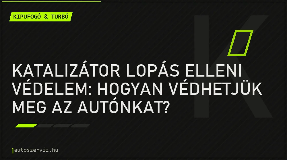 Katalizátor lopás elleni védelem: Hogyan védhetjük meg az autónkat? - Kipufogó & turbó, 1autoszerviz Óbuda