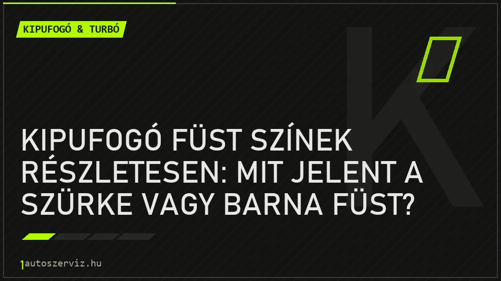 Kipufogó & turbó - Kipufogó füst színek részletesen: Mit jelent a szürke vagy barna füst?