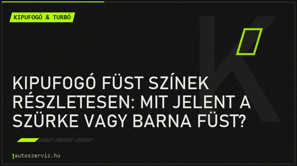 Kipufogó füst színek részletesen: Mit jelent a szürke vagy barna füst? - Kipufogó & turbó, 1autoszerviz Óbuda