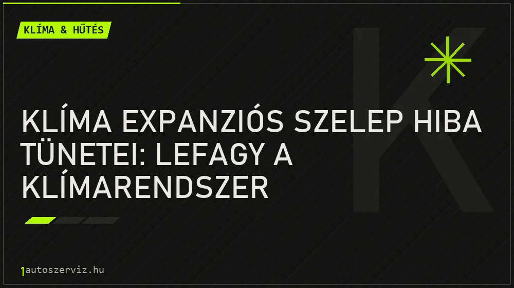 Klíma & hűtés - Klíma expanziós szelep hiba tünetei: Lefagy a klímarendszer